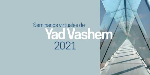 Seminarios docentes en Yad Vashem 2021